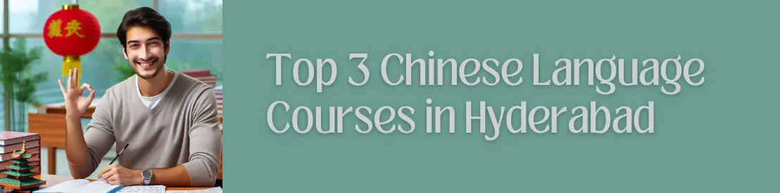 Discover the Top 3 Chinese Courses in Hyderabad